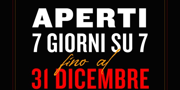 SIAMO APERTI TUTTI I GIORNI!